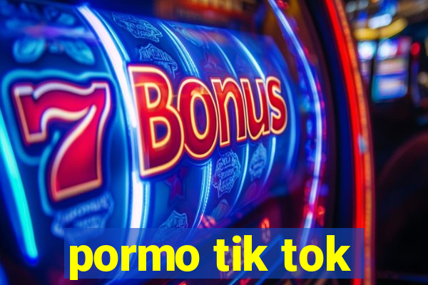 pormo tik tok